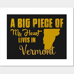 A Big Piece Of My Heart Lives In Vermont Posters and Art